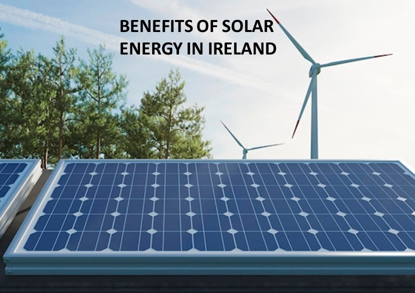 Benefits Of Solar Energy In Ireland – Midland Battery Centre