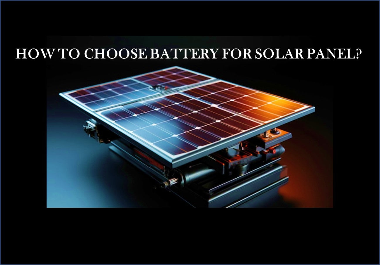 How to choose battery for solar panel?